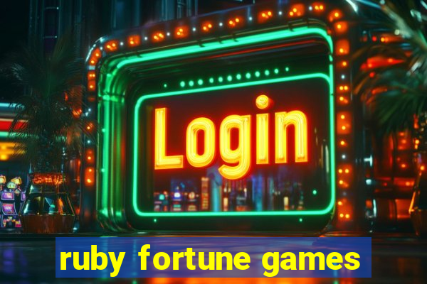 ruby fortune games