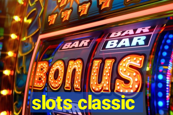 slots classic