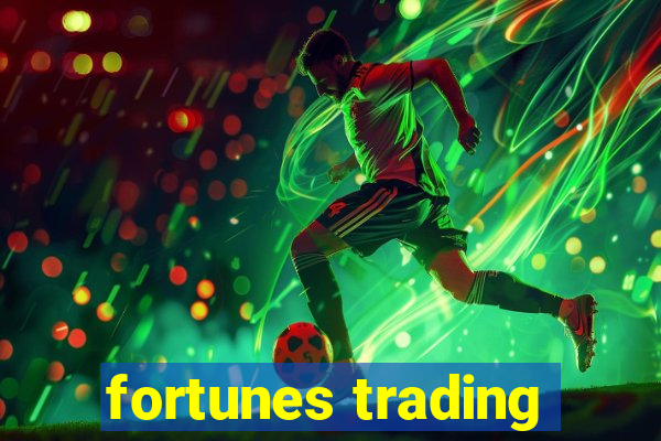 fortunes trading