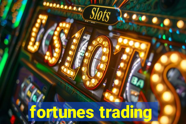 fortunes trading