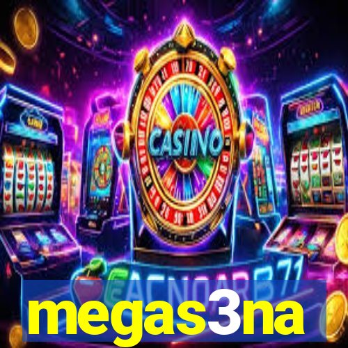 megas3na