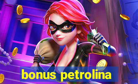 bonus petrolina