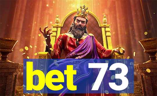 bet 73