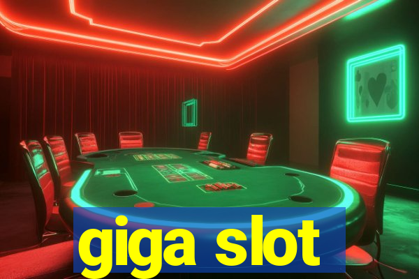 giga slot