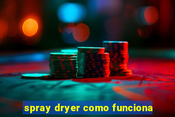 spray dryer como funciona