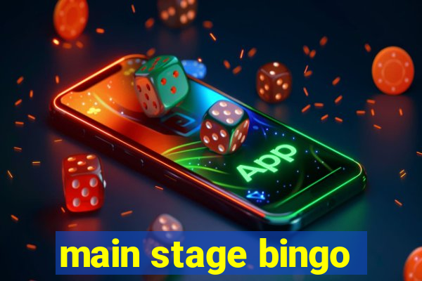 main stage bingo