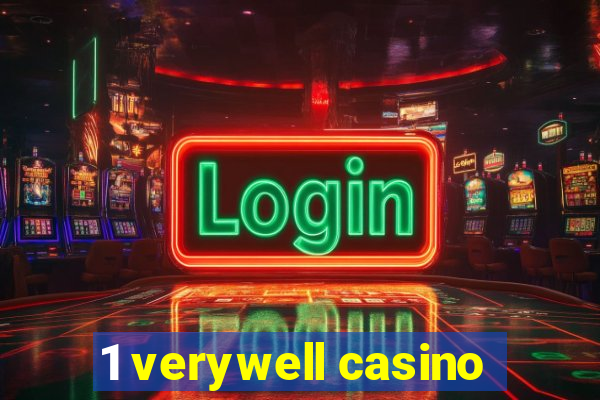 1 verywell casino