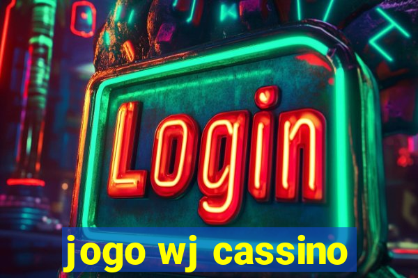 jogo wj cassino