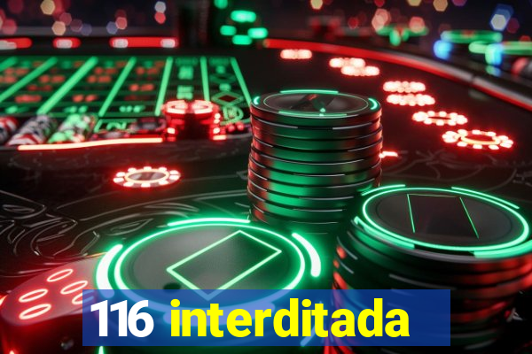 116 interditada