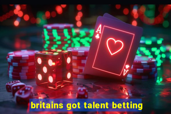 britains got talent betting