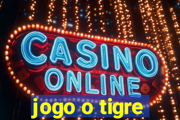 jogo o tigre