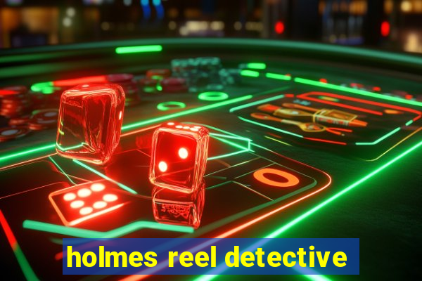 holmes reel detective