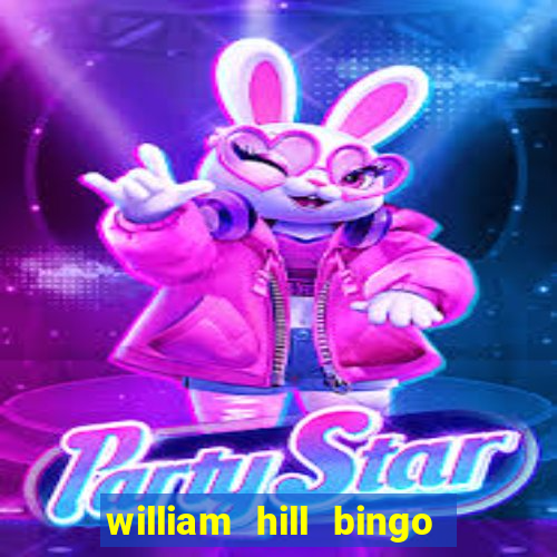 william hill bingo star club