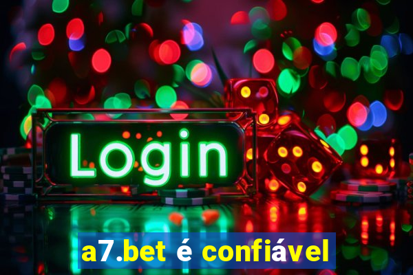 a7.bet é confiável