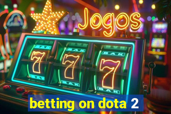 betting on dota 2