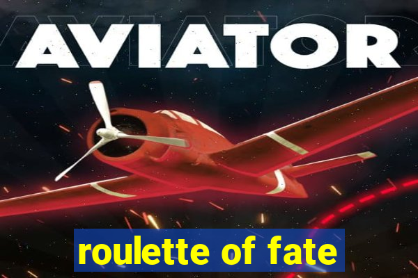 roulette of fate