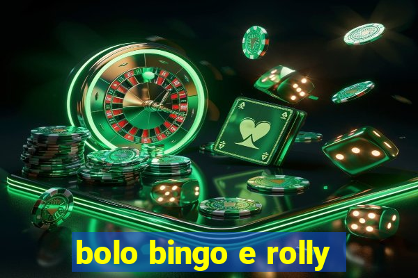 bolo bingo e rolly