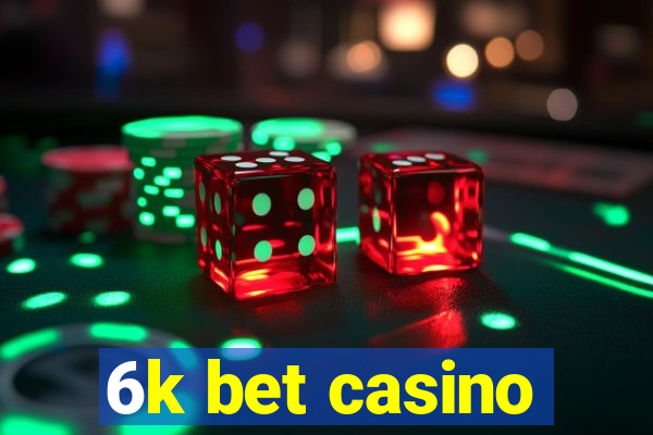 6k bet casino