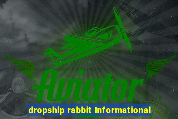 dropship rabbit Informational