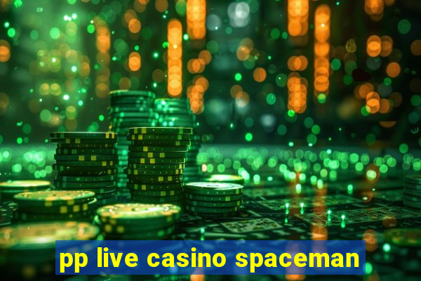 pp live casino spaceman