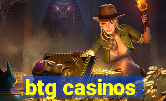 btg casinos