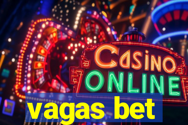 vagas bet