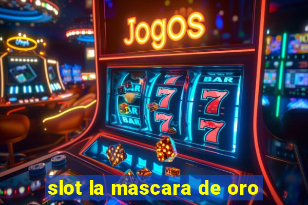 slot la mascara de oro