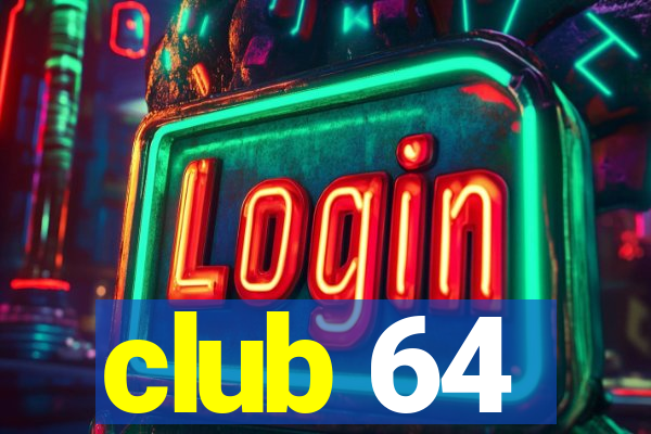 club 64