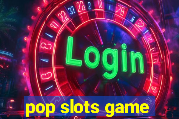 pop slots game