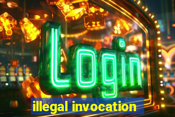 illegal invocation