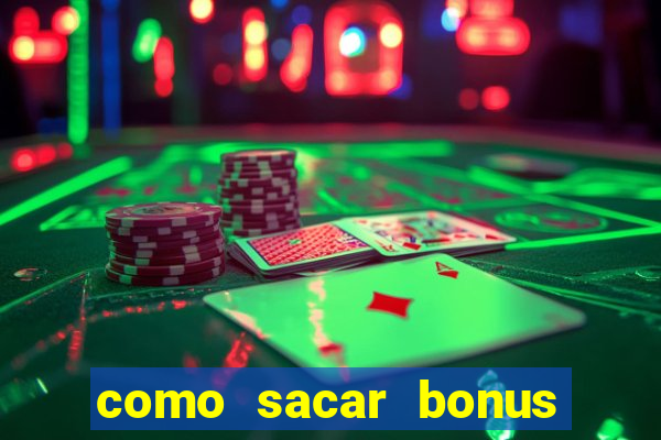 como sacar bonus bet vip