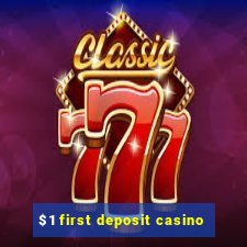 $1 first deposit casino