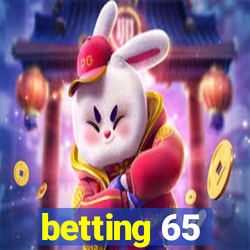 betting 65