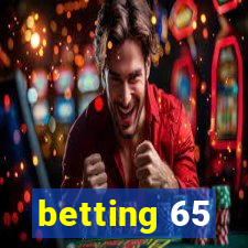 betting 65