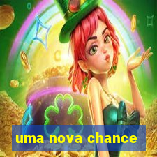 uma nova chance