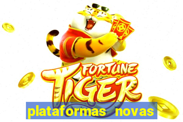 plataformas novas fortune tiger