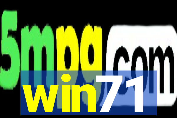 win71