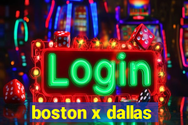 boston x dallas