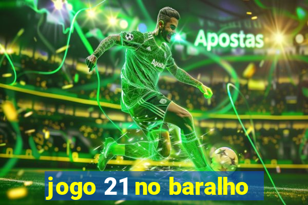 jogo 21 no baralho