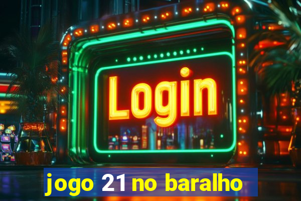 jogo 21 no baralho