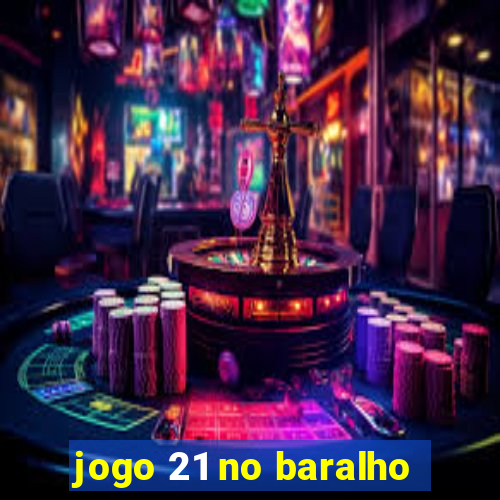 jogo 21 no baralho