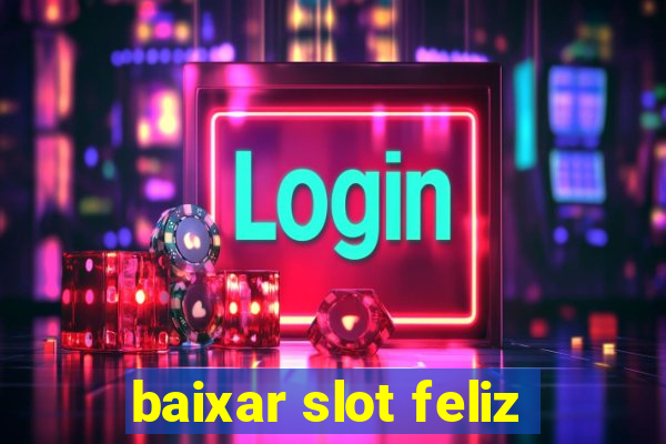 baixar slot feliz