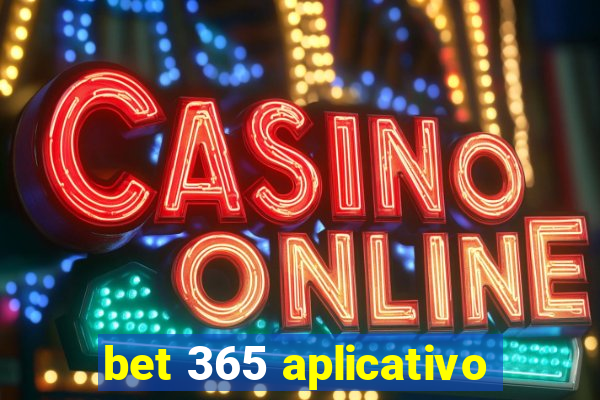 bet 365 aplicativo