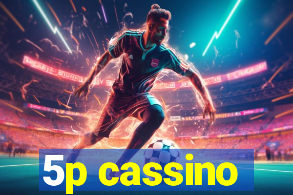 5p cassino