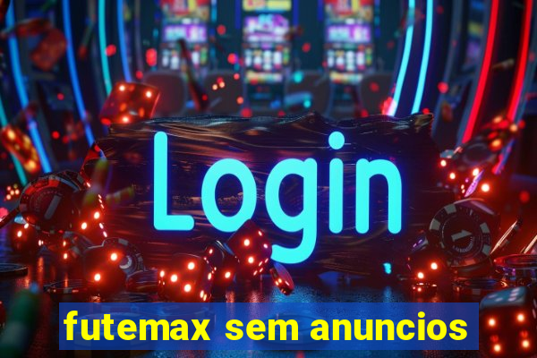 futemax sem anuncios