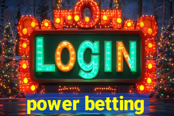 power betting