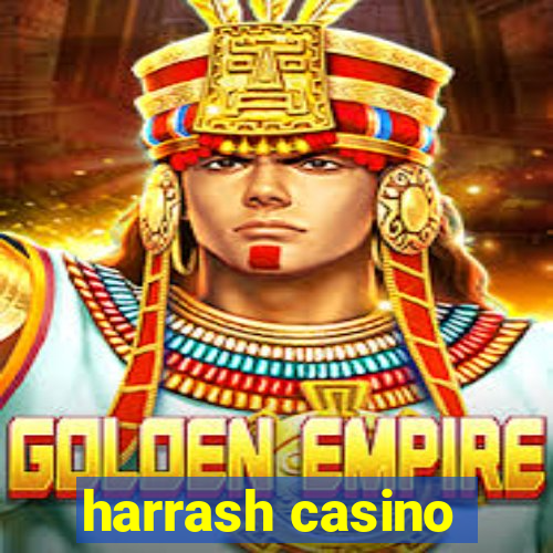 harrash casino