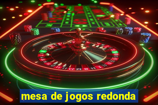 mesa de jogos redonda