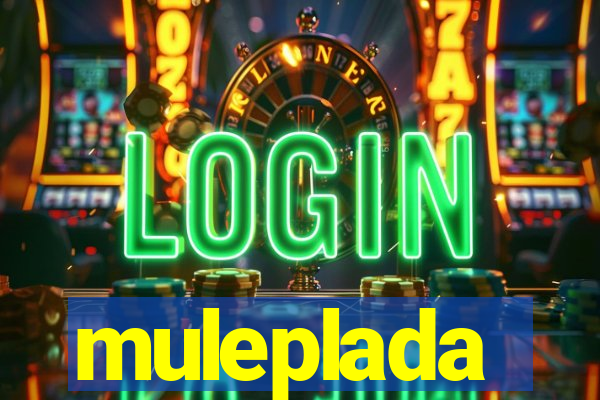 muleplada