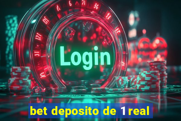 bet deposito de 1 real